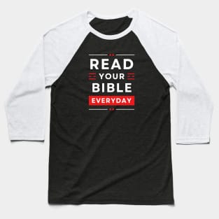 Read Your Bible Everyday | Christian Typography Baseball T-Shirt